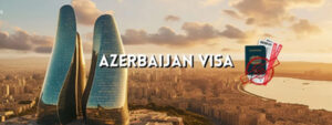 Azerbaijan Visit Visa Requirements